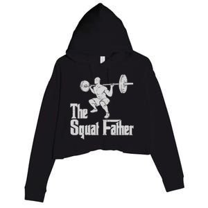 The Squat Father Funny Dad Workout Weights Gym Fathers Day Crop Fleece Hoodie