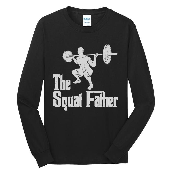 The Squat Father Funny Dad Workout Weights Gym Fathers Day Tall Long Sleeve T-Shirt