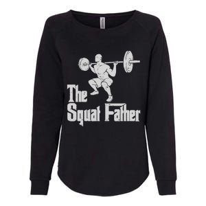 The Squat Father Funny Dad Workout Weights Gym Fathers Day Womens California Wash Sweatshirt