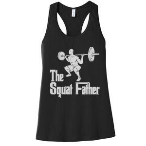 The Squat Father Funny Dad Workout Weights Gym Fathers Day Women's Racerback Tank