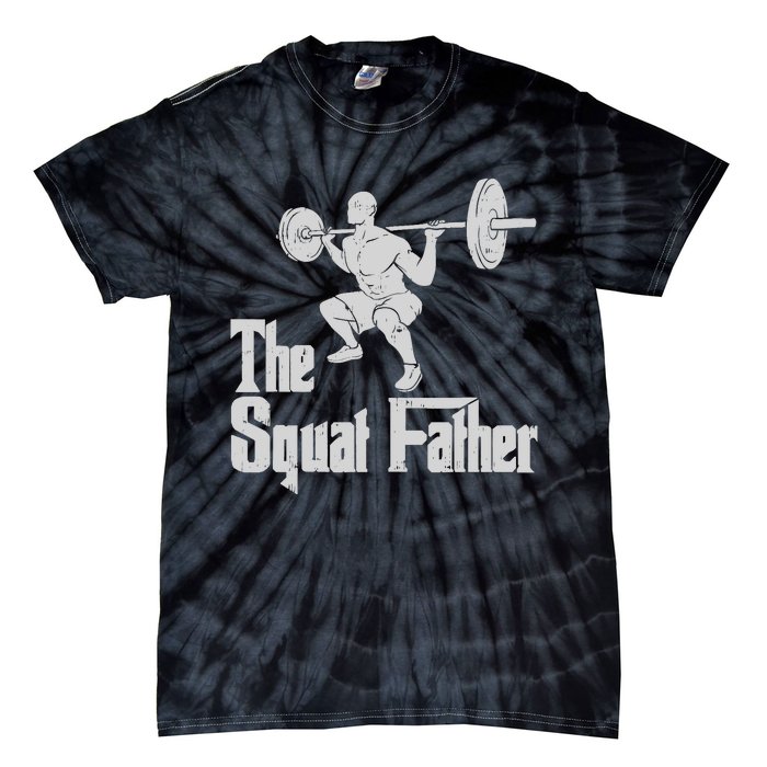 The Squat Father Funny Dad Workout Weights Gym Fathers Day Tie-Dye T-Shirt