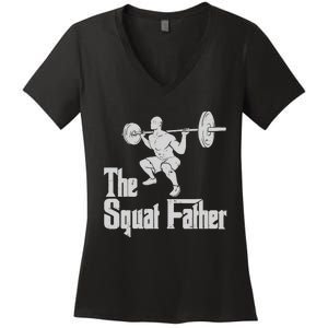 The Squat Father Funny Dad Workout Weights Gym Fathers Day Women's V-Neck T-Shirt