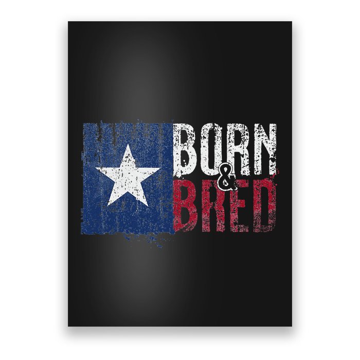 Texas State Flag Pride Born & Bred Native Home Poster