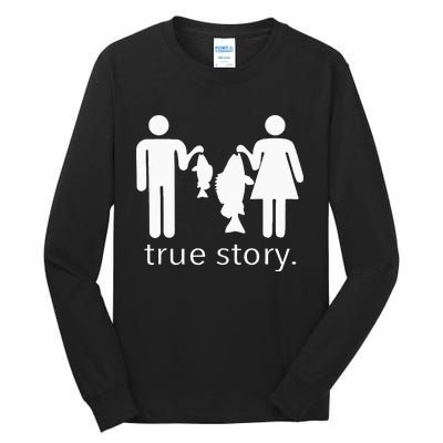 True Story Fishing Tall Long Sleeve T-Shirt