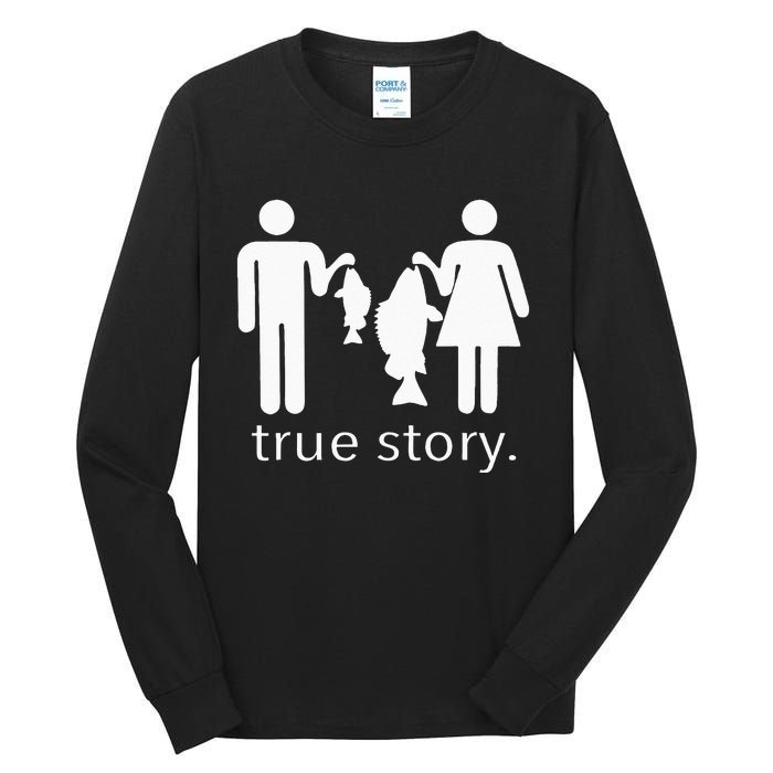 True Story Fishing Tall Long Sleeve T-Shirt