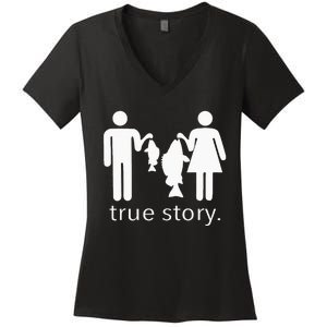 True Story Fishing Women's V-Neck T-Shirt