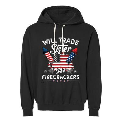 Trade Sister For Firecrackers Funny 4th Of July Garment-Dyed Fleece Hoodie