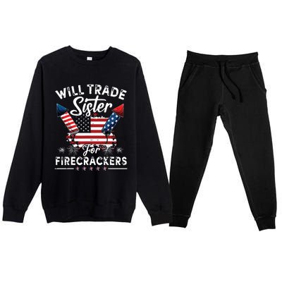 Trade Sister For Firecrackers Funny 4th Of July Premium Crewneck Sweatsuit Set