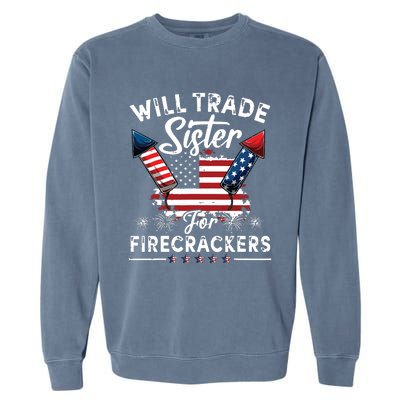 Trade Sister For Firecrackers Funny 4th Of July Garment-Dyed Sweatshirt