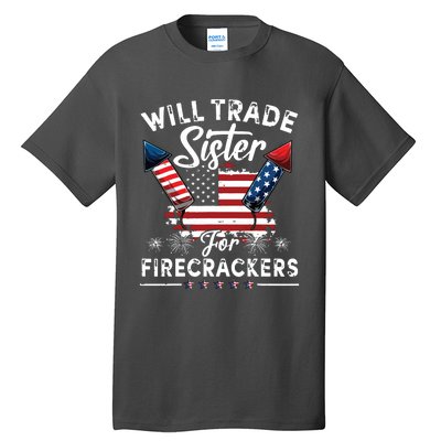 Trade Sister For Firecrackers Funny 4th Of July Tall T-Shirt