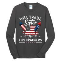 Trade Sister For Firecrackers Funny 4th Of July Tall Long Sleeve T-Shirt