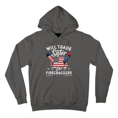 Trade Sister For Firecrackers Funny 4th Of July Tall Hoodie