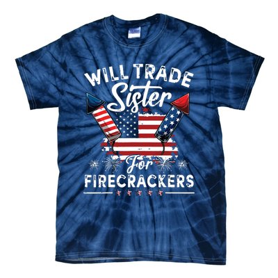 Trade Sister For Firecrackers Funny 4th Of July Tie-Dye T-Shirt