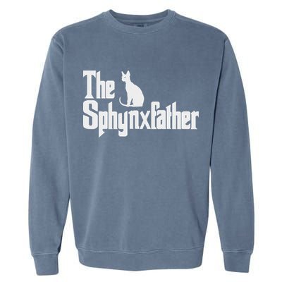 The Sphynxfather Funny Cat Dad Sphynx Lover Gifts Garment-Dyed Sweatshirt