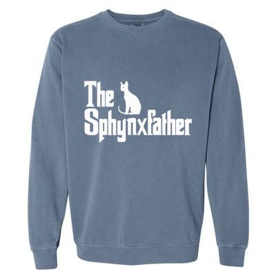 The Sphynxfather Funny Cat Dad Sphynx Lover Gifts Garment-Dyed Sweatshirt
