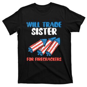 Trade Sister For Firecrackers Funny 4th Of July T-Shirt