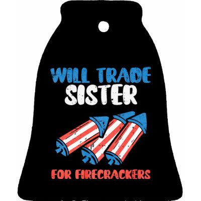 Trade Sister For Firecrackers Funny 4th Of July Ceramic Bell Ornament