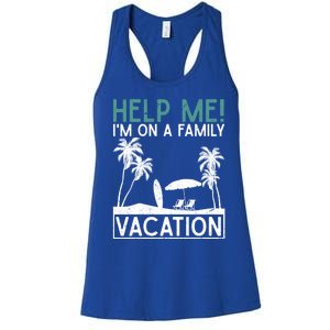 Tropical Summer Funny Help Me Im On A Family Vacation Gift Women's Racerback Tank