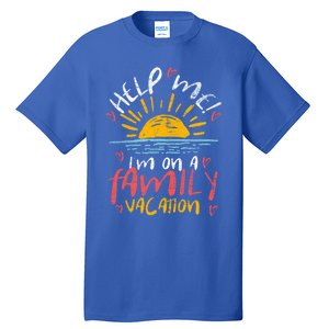 Tropical Sunset Funny Help Me Im On A Family Vacation Great Gift Tall T-Shirt