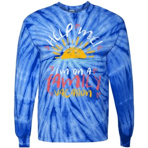 Tropical Sunset Funny Help Me Im On A Family Vacation Great Gift Tie-Dye Long Sleeve Shirt