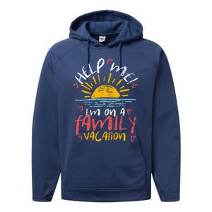 Tropical Sunset Funny Help Me Im On A Family Vacation Great Gift Performance Fleece Hoodie