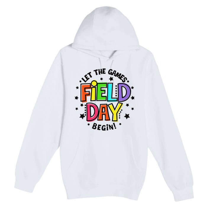 Teacher Student Field Day Let The Games Begin Field Day Premium Pullover Hoodie