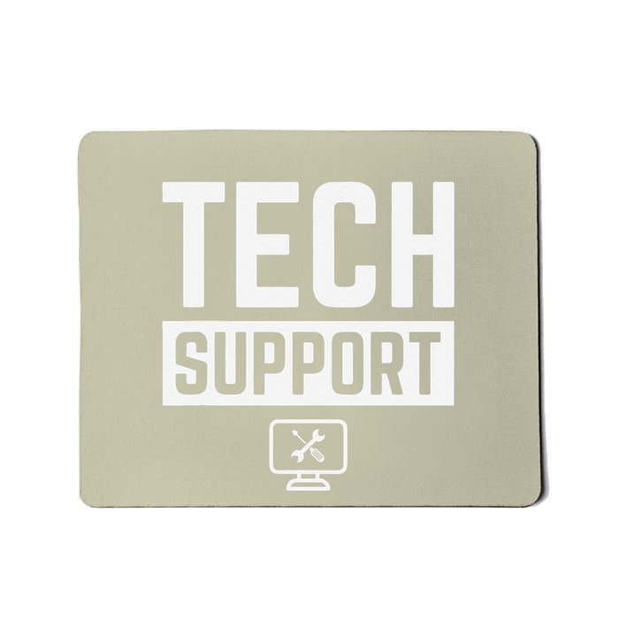 Tech Support  Funny Tech Gifts Tech Mousepad