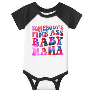 TieDye Somebody's Fine Ass Baby Mama Funny Mom  Infant Baby Jersey Bodysuit