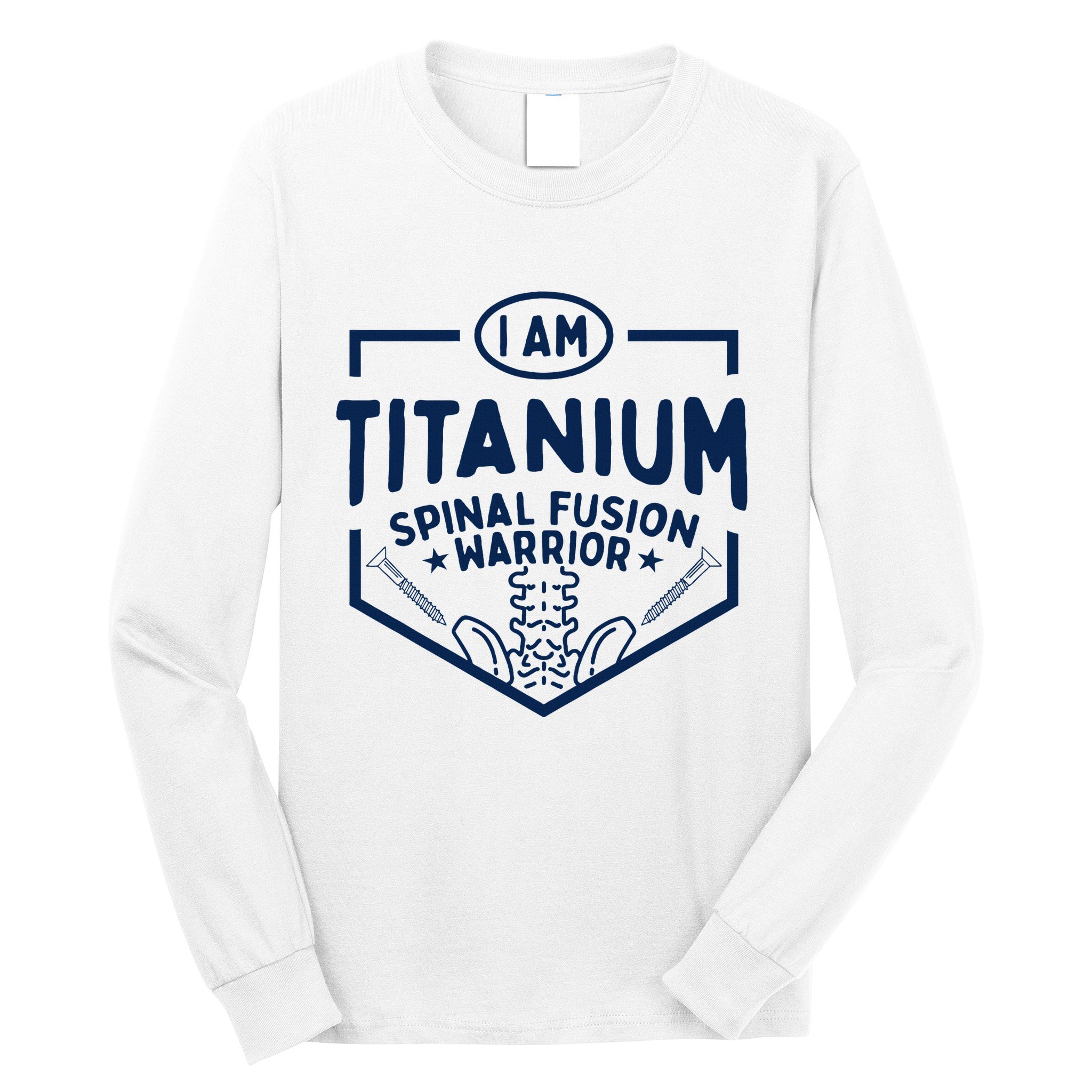 Titanium Spinal Fusion Warrior Spine Surgery Long Sleeve Shirt