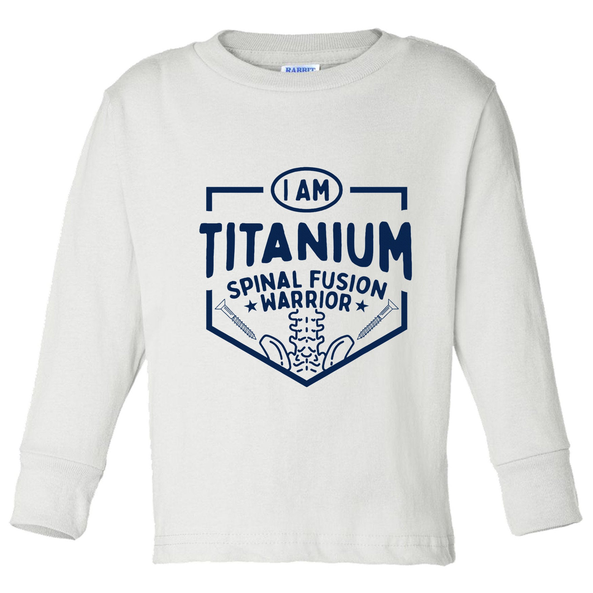 Titanium Spinal Fusion Warrior Spine Surgery Toddler Long Sleeve Shirt