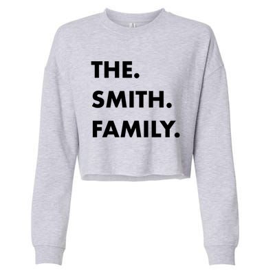 The Smith Family Last Name Family Reunion Vacation Trip Cute Gift Cropped Pullover Crew