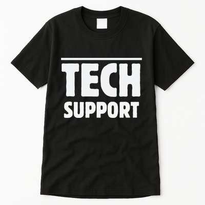 Tech Support – Funny It Helpdesk Geek Gift Tall T-Shirt