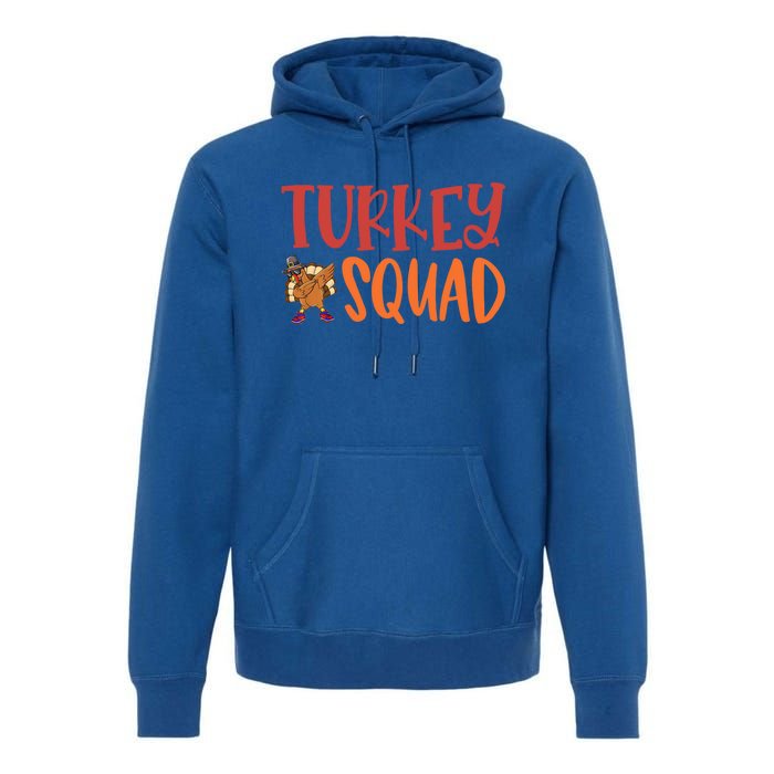 Turkey Squad Funny Thanksgiving Funny Gift Premium Hoodie