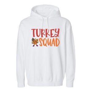 Turkey Squad Funny Thanksgiving Funny Gift Garment-Dyed Fleece Hoodie