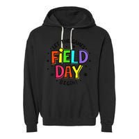 Teacher Student Field Day Let The Games Begin Field Day Garment-Dyed Fleece Hoodie