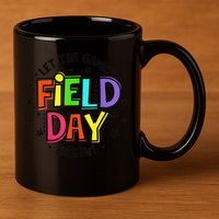 Teacher Student Field Day Let The Games Begin Field Day 11oz C Handle Ceramic Mug