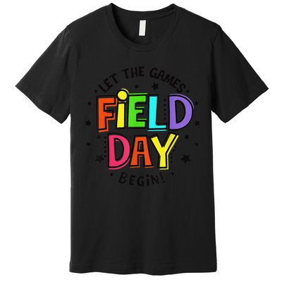 Teacher Student Field Day Let The Games Begin Field Day Premium T-Shirt