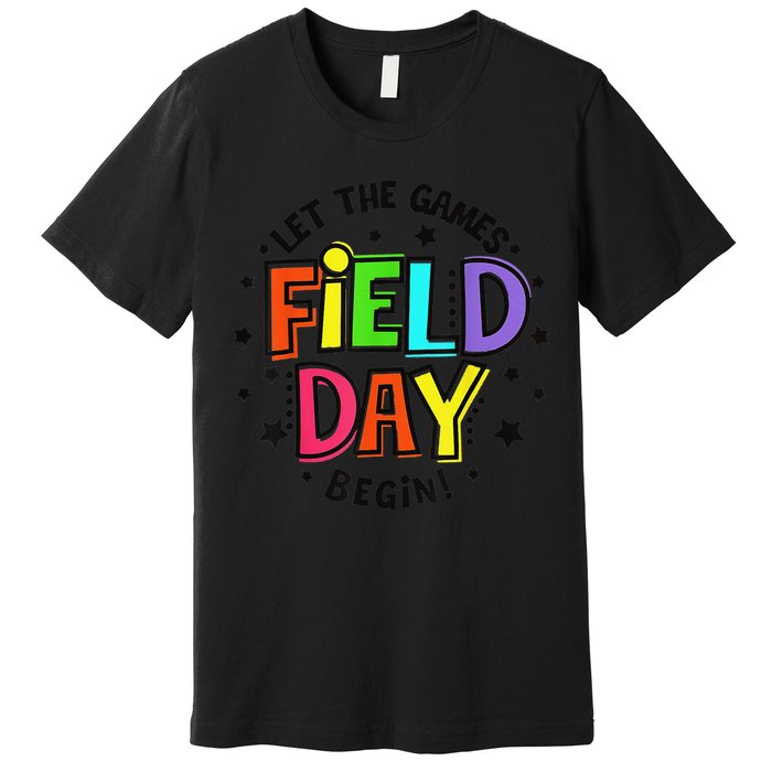 Teacher Student Field Day Let The Games Begin Field Day Premium T-Shirt