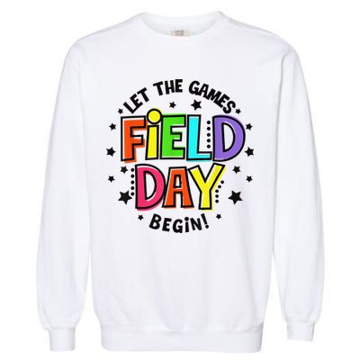 Teacher Student Field Day Let The Games Begin Field Day Garment-Dyed Sweatshirt