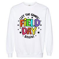 Teacher Student Field Day Let The Games Begin Field Day Garment-Dyed Sweatshirt