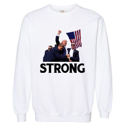 Trump Strong Fist Hand Us Vote Trump 2024 Survives Rally Garment-Dyed Sweatshirt