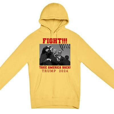 Trump Shot Fight For America Take America Back Trump 2024 Premium Pullover Hoodie