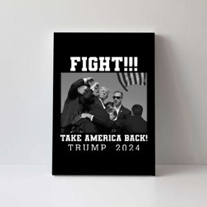 Trump Shot Fight For America Take America Back Trump 2024 Canvas