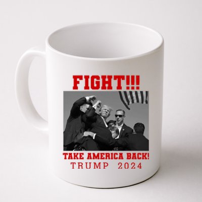 Trump Shot Fight For America Take America Back Trump 2024 Coffee Mug