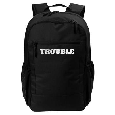 Trouble Saying For Every Crazy Statement Saying Troublemaker Daily Commute Backpack