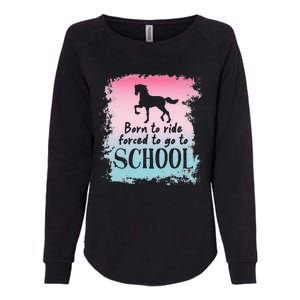 To School For Horseback Riding Horse funny Womens California Wash Sweatshirt