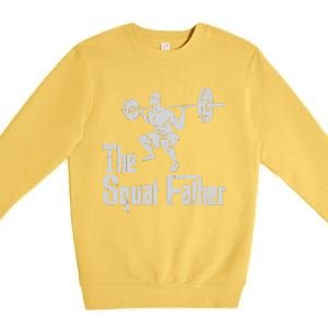 The Squat Father Funny Dad Workout Weights Gym Fathers Day Premium Crewneck Sweatshirt