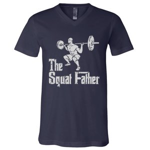 The Squat Father Funny Dad Workout Weights Gym Fathers Day V-Neck T-Shirt