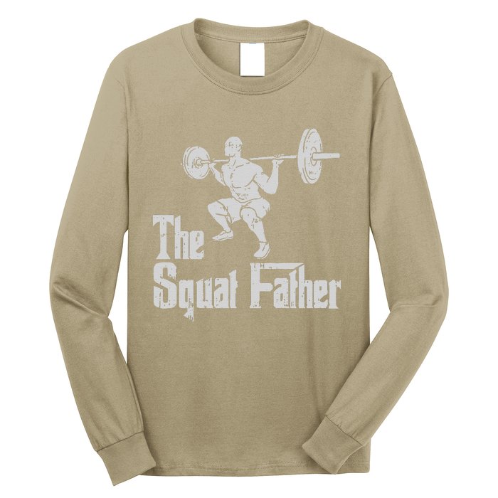 The Squat Father Funny Dad Workout Weights Gym Fathers Day Long Sleeve Shirt