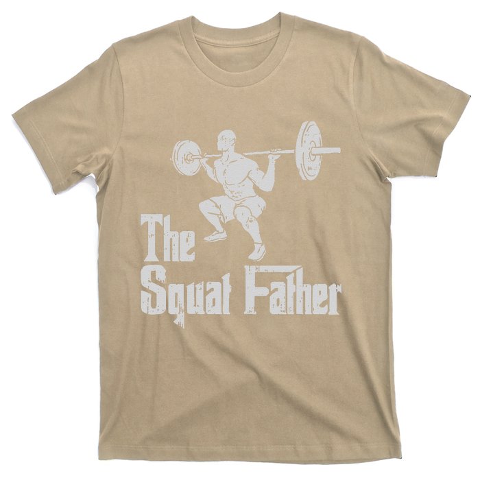 The Squat Father Funny Dad Workout Weights Gym Fathers Day T-Shirt